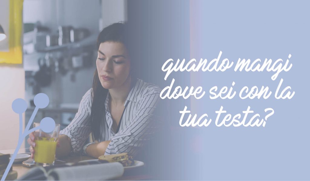 Perché è importante essere consapevoli a tavola